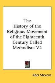 Cover of: The History of the Religious Movement of the Eighteenth Century Called Methodism V2