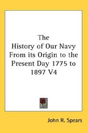 Cover of: The History of Our Navy From its Origin to the Present Day 1775 to 1897 V4