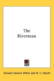 Cover of: The Riverman by Stewart Edward White