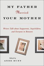Cover of: My Father Married Your Mother: Writers Talk about Stepparents, Stepchildren, and Everyone in Between