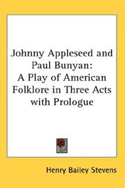 Cover of: Johnny Appleseed and Paul Bunyan: A Play of American Folklore in Three Acts with Prologue