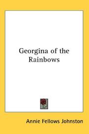 Cover of: Georgina of the Rainbows by Annie Fellows Johnston, Annie Fellows Johnston