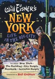 Cover of: Will Eisner's New York: Life in the Big City: New York, The Building, City People Notebook, Invisible People (Will Eisner Library)