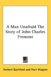 Cover of: A Man Unafraid The Story of John Charles Fremont