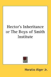 Cover of: Hector's Inheritance or The Boys of Smith Institute by Horatio Alger, Jr.