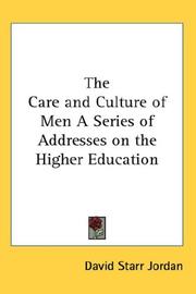 Cover of: The Care and Culture of Men A Series of Addresses on the Higher Education