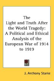 Cover of: The Light and Truth After the World Tragedy: A Political and Ethical Analysis of the European War of 1914 to 1919