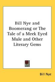 Cover of: Bill Nye and Boomerang or The Tale of a Meek Eyed Mule and Other Literary Gems