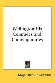 Cover of: Wellington His Comrades and Contemporaries by Arthur Griffiths