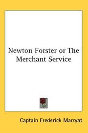 Cover of: Newton Forster or The Merchant Service by Frederick Marryat, Frederick Marryat