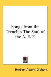 Cover of: Songs from the Trenches The Soul of the A. E. F. | Herbert Adams Gibbons