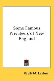 Cover of: Some Famous Privateers of New England by Ralph M. Eastman