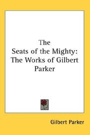 Cover of: The Seats of the Mighty by Gilbert Parker