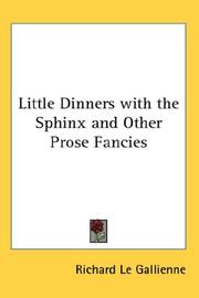 Cover of: Little Dinners with the Sphinx and Other Prose Fancies by Richard Le Gallienne
