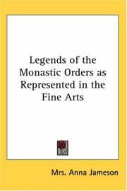 Cover of: Legends of the Monastic Orders as Represented in the Fine Arts