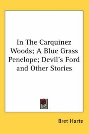 Cover of: In The Carquinez Woods; A Blue Grass Penelope; Devil's Ford and Other Stories