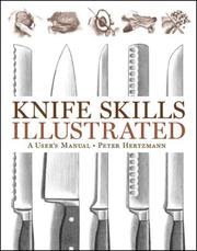 Cover of: Knife Skills Illustrated by Peter Hertzmann