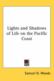 Cover of: Lights and Shadows of Life on the Pacific Coast by Samuel D. Woods