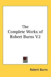 Cover of: The Complete Works of Robert Burns V2 | Robert Burns