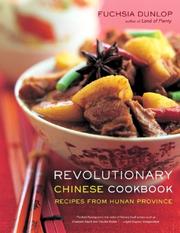 Cover of: Revolutionary Chinese Cookbook: Recipes from Hunan Province