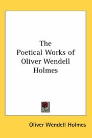 Cover of: The Poetical Works of Oliver Wendell Holmes by Oliver Wendell Holmes, Sr., Oliver Wendell Holmes, Sr.