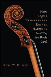Cover of: How equal temperament ruined harmony (and why you should care) by Ross W. Duffin