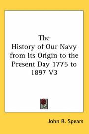 Cover of: The History of Our Navy from Its Origin to the Present Day 1775 to 1897 V3