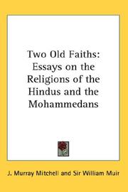 Cover of: Two Old Faiths: Essays on the Religions of the Hindus and the Mohammedans