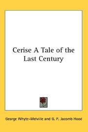 Cover of: Cerise A Tale of the Last Century by G. J. Whyte-Melville