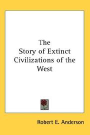 Cover of: The Story of Extinct Civilizations of the West by Robert E. Anderson
