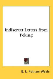 Cover of: Indiscreet Letters from Peking by Putnam Weale, B. L., Putnam Weale, B. L.