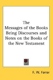 Cover of: The Messages of the Books Being Discourses and Notes on the Books of the New Testament