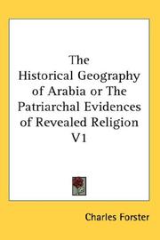 Cover of: The Historical Geography of Arabia or The Patriarchal Evidences of Revealed Religion V1