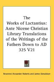 Cover of: The Works of Lactantius by 