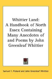 Cover of: Whittier Land: A Handbook of North Essex Containing Many Anecdotes of and Poems by John Greenleaf Whittier