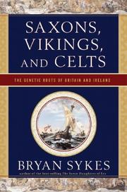 Cover of: Saxons, Vikings, and Celts: The Genetic Roots of Britain and Ireland