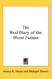 Cover of: The Real Diary of the Worst Farmer by Henry A. Shute, Henry A. Shute