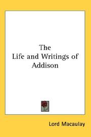 Cover of: The Life and Writings of Addison by Thomas Babington Macaulay