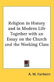 Cover of: Religion in History and in Modern Life Together with an Essay on the Church and the Working Class
