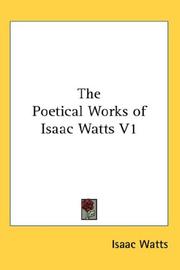 Cover of: The Poetical Works of Isaac Watts V1