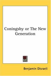Cover of: Coningsby or The New Generation | Benjamin Disraeli