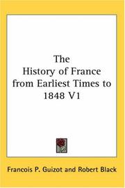 Cover of: The History of France from Earliest Times to 1848 V1 by François Guizot