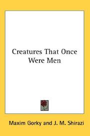 Cover of: Creatures That Once Were Men by Максим Горький