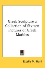 Cover of: Greek Sculpture a Collection of Sixteen Pictures of Greek Marbles by Estelle M. Hurll