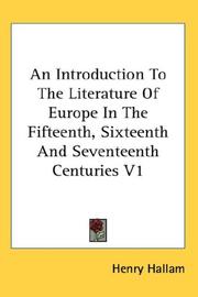 Cover of: An Introduction To The Literature Of Europe In The Fifteenth, Sixteenth And Seventeenth Centuries V1