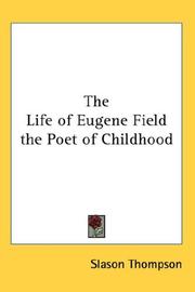 Cover of: The Life of Eugene Field the Poet of Childhood