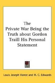 Cover of: The Private War Being the Truth about Gordon Traill His Personal Statement