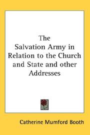 Cover of: The Salvation Army in Relation to the Church and State and other Addresses by Catherine Booth