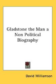 Cover of: Gladstone the Man a Non Political Biography by David Williamson