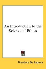 Cover of: An Introduction to the Science of Ethics | Theodore De Laguna